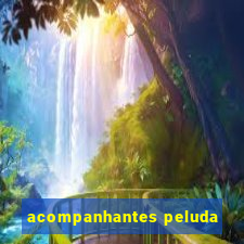 acompanhantes peluda